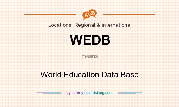 What does WEDB mean? It stands for World Education Data Base