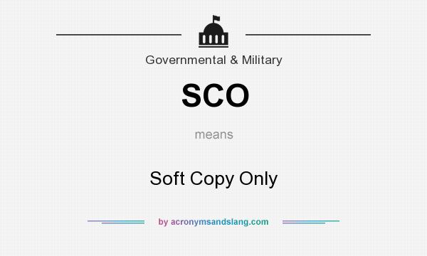What does SCO mean? It stands for Soft Copy Only