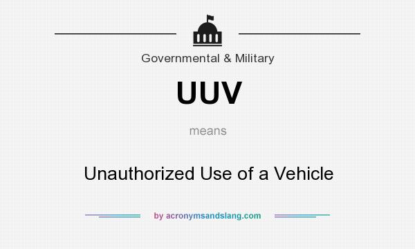 What does UUV mean? It stands for Unauthorized Use of a Vehicle
