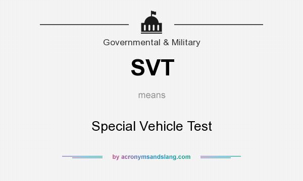 What does SVT mean? It stands for Special Vehicle Test