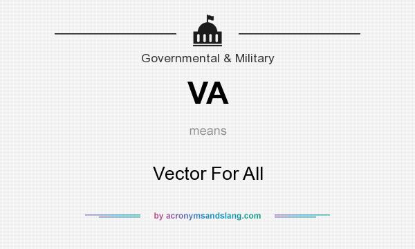 What does VA mean? It stands for Vector For All