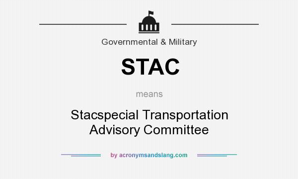 What does STAC mean? It stands for Stacspecial Transportation Advisory Committee