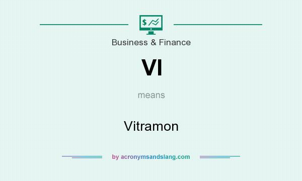 What does VI mean? It stands for Vitramon
