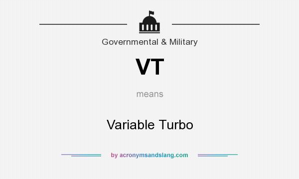 What does VT mean? It stands for Variable Turbo