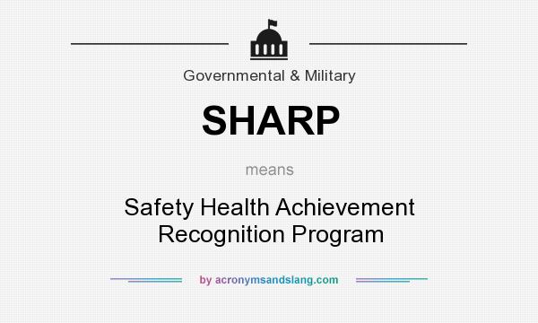 What does SHARP mean? It stands for Safety Health Achievement Recognition Program
