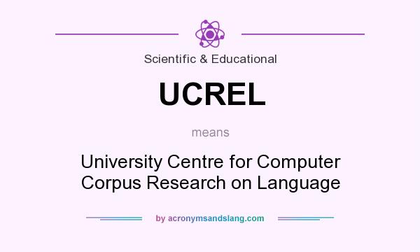What does UCREL mean? It stands for University Centre for Computer Corpus Research on Language
