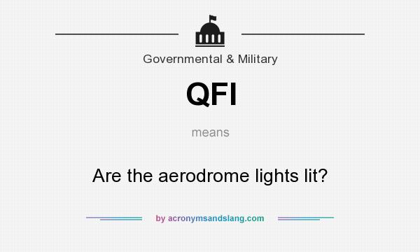 What does QFI mean? It stands for Are the aerodrome lights lit?