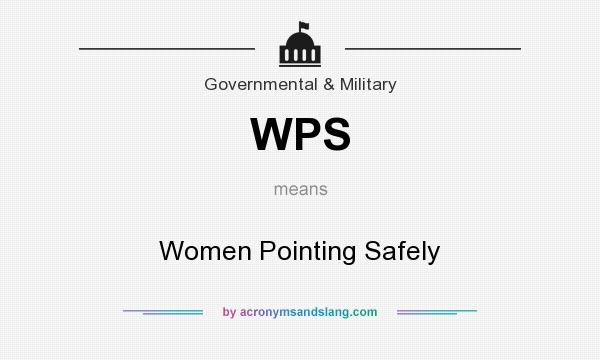 What does WPS mean? It stands for Women Pointing Safely