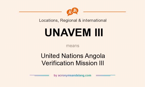What does UNAVEM III mean? It stands for United Nations Angola Verification Mission III