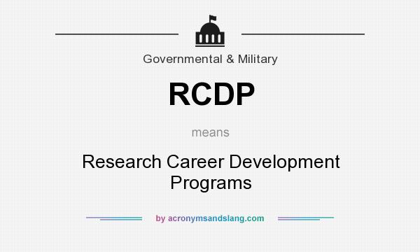 What does RCDP mean? It stands for Research Career Development Programs