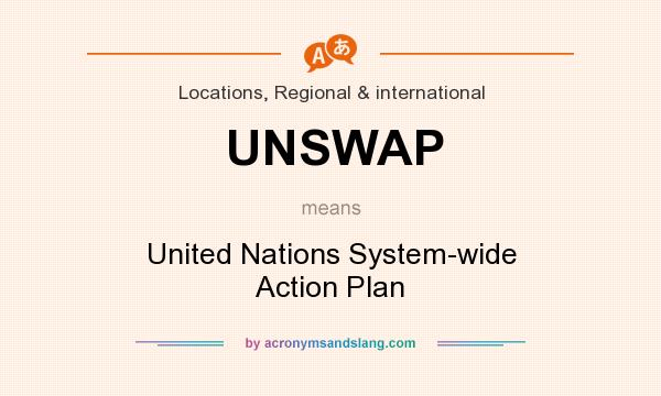 What does UNSWAP mean? It stands for United Nations System-wide Action Plan