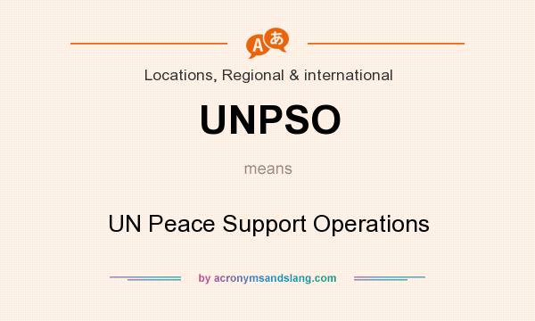 What does UNPSO mean? It stands for UN Peace Support Operations