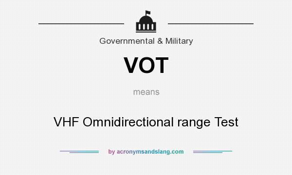 What does VOT mean? It stands for VHF Omnidirectional range Test