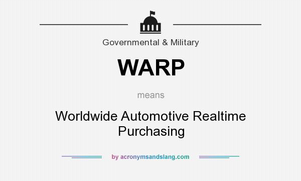 What does WARP mean? It stands for Worldwide Automotive Realtime Purchasing