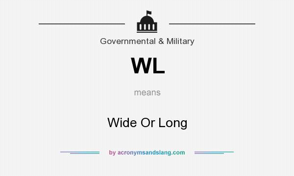What does WL mean? It stands for Wide Or Long