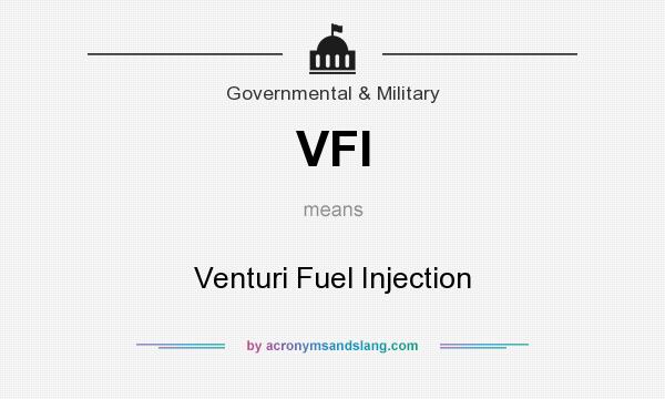 What does VFI mean? It stands for Venturi Fuel Injection