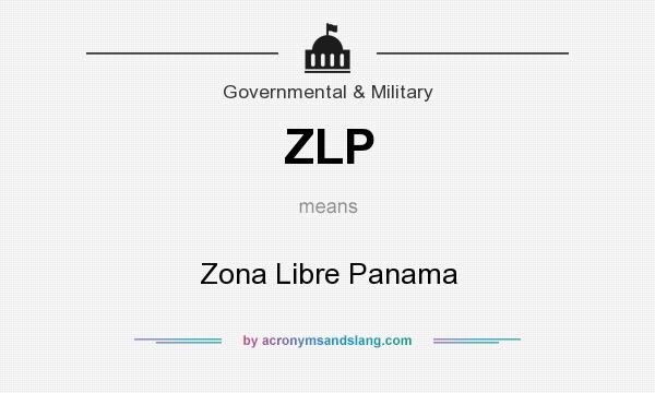 What does ZLP mean? It stands for Zona Libre Panama
