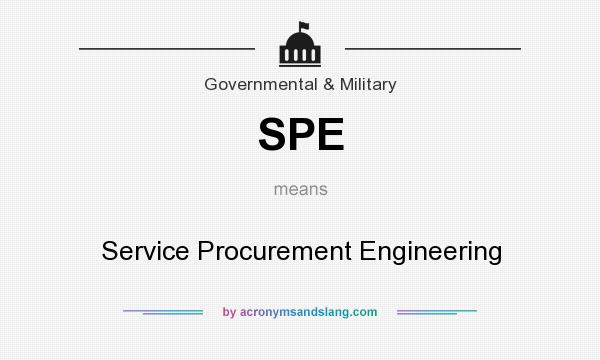 What does SPE mean? It stands for Service Procurement Engineering