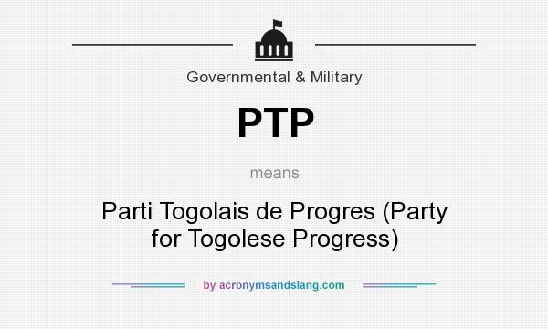What does PTP mean? It stands for Parti Togolais de Progres (Party for Togolese Progress)