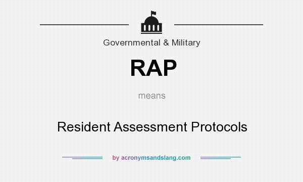 What does RAP mean? It stands for Resident Assessment Protocols