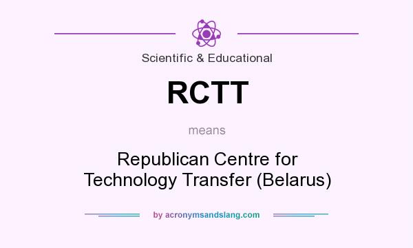 What does RCTT mean? It stands for Republican Centre for Technology Transfer (Belarus)