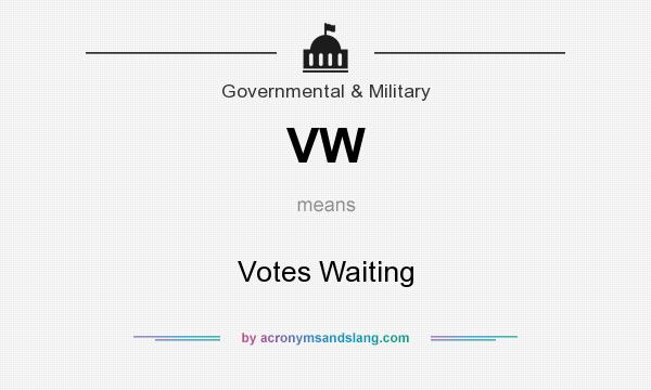 What does VW mean? It stands for Votes Waiting