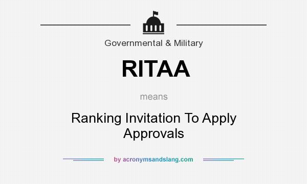 What does RITAA mean? It stands for Ranking Invitation To Apply Approvals