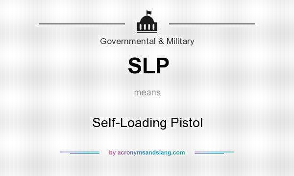 What does SLP mean? It stands for Self-Loading Pistol