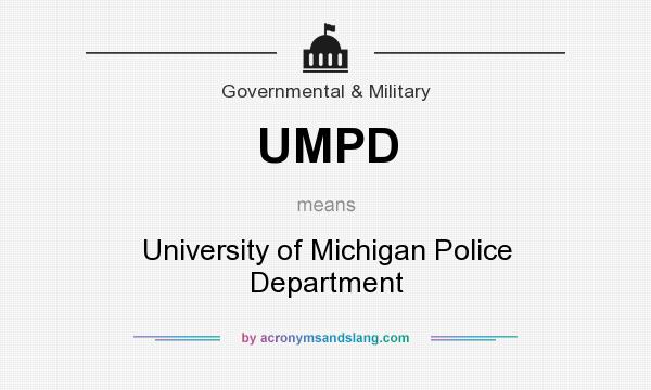 What does UMPD mean? It stands for University of Michigan Police Department