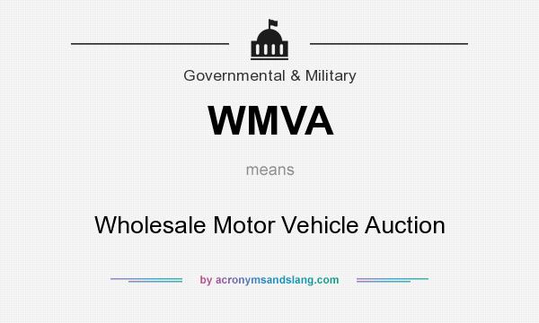 What does WMVA mean? It stands for Wholesale Motor Vehicle Auction