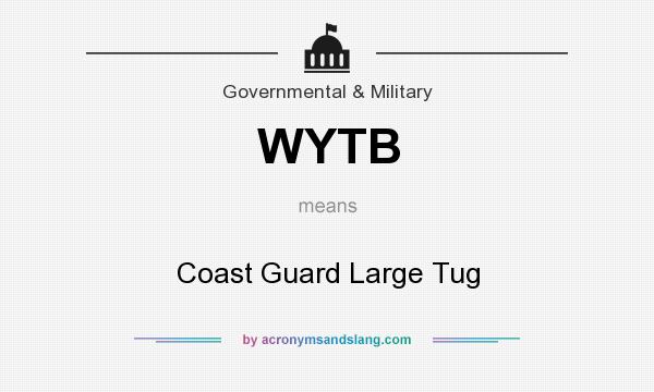 What does WYTB mean? It stands for Coast Guard Large Tug