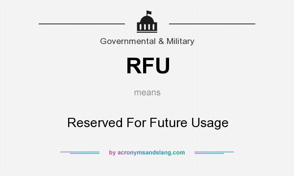 What does RFU mean? It stands for Reserved For Future Usage