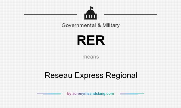 What does RER mean? It stands for Reseau Express Regional