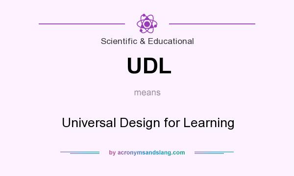 What does UDL mean? It stands for Universal Design for Learning