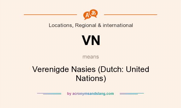 What does VN mean? It stands for Verenigde Nasies (Dutch: United Nations)