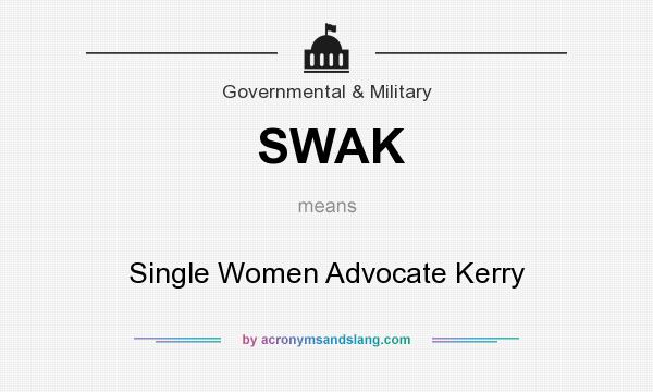 What does SWAK mean? It stands for Single Women Advocate Kerry