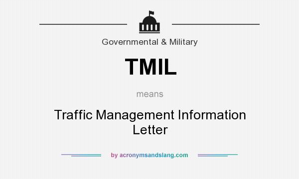 What does TMIL mean? It stands for Traffic Management Information Letter