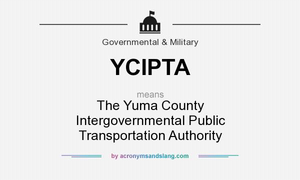 What does YCIPTA mean? It stands for The Yuma County Intergovernmental Public Transportation Authority