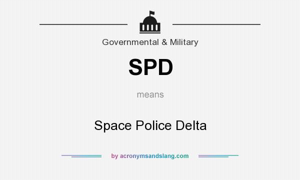 What does SPD mean? It stands for Space Police Delta