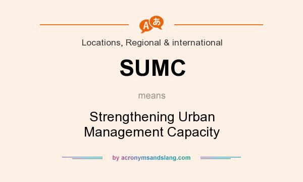 What does SUMC mean? It stands for Strengthening Urban Management Capacity