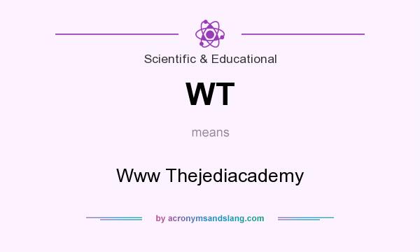 What does WT mean? It stands for Www Thejediacademy