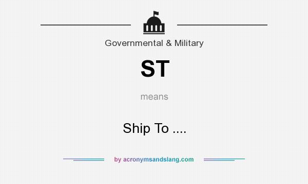 What does ST mean? It stands for Ship To ....