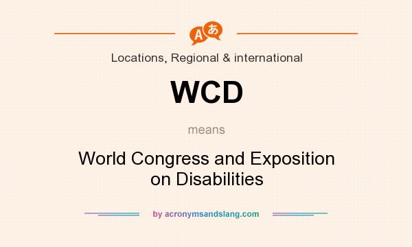 What does WCD mean? It stands for World Congress and Exposition on Disabilities