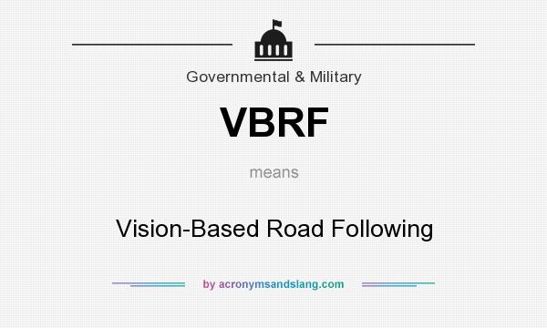 What does VBRF mean? It stands for Vision-Based Road Following