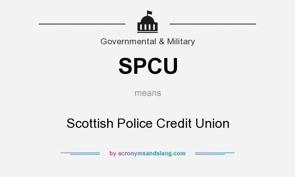 What does SPCU mean? It stands for Scottish Police Credit Union
