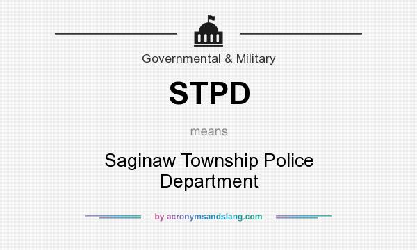 What does STPD mean? It stands for Saginaw Township Police Department