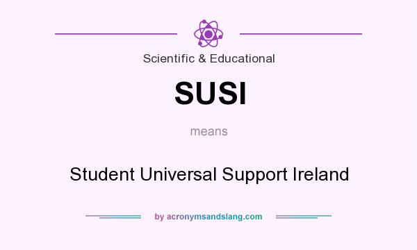 What does SUSI mean? It stands for Student Universal Support Ireland