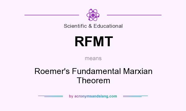 What does RFMT mean? It stands for Roemer`s Fundamental Marxian Theorem
