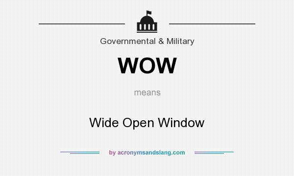 What does WOW mean? It stands for Wide Open Window