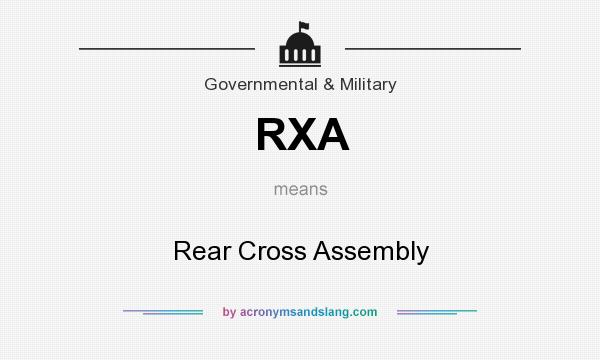 What does RXA mean? It stands for Rear Cross Assembly